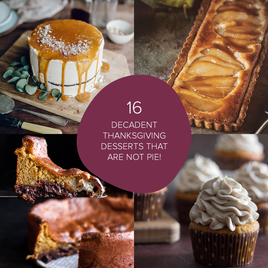 16 Decadent Thanksgiving Desserts That Are Not Pie | Designs of Any Kind